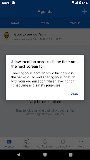 Allow location access all the time on the next screen for: Tracking your location while the app is in the background and sharing your location with your organisation while traveling for scheduling and safety purposes.